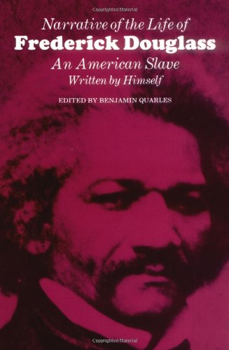 Narrative of the Life of Frederick Douglass: An American Slave, Written by Himself (John Harvard Library, Belknap Press)