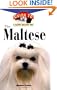 The Maltese: An Owner's Guide to a Happy Healthy Pet