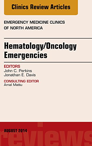 Hematology/Oncology Emergencies,  An Issue of Emergency Medicine Clinics of North America, (The Clinics: Internal Medicine)