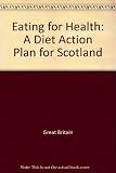 Eating for health : a diet action plan for Scotland : model nutritional guidelines for catering specifications for the public sector in Scotland