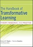 The Handbook of Transformative Learning: Theory, Research, and Practice