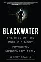 Blackwater: The Rise of the World's Most Powerful Mercenary Army