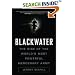 Blackwater: The Rise of the World's Most Powerful Mercenary Army