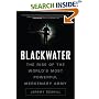 Blackwater: The Rise of the World's Most Powerful Mercenary Army