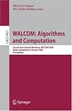 WALCOM: Algorithms and Computation: Second International Workshop, WALCOM 2008, Dhaka, Bangladesh, February 7-8, 2008, Proceedings