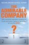 The Admirable Company: Why Corporate Reputation Matters So Much and What It Takes to Be Ranked Among the Best