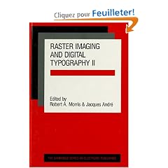 Raster Imaging and Digital Typography II: Proceedings of the Conference on Raster Imaging and Digital Typography, Boston 1991