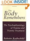 The Body Remembers: The Psychophysiology of Trauma and Trauma Treatment