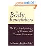 The Body Remembers: The Psychophysiology of Trauma and Trauma Treatment (Norton Professional Books)