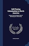 Self-Paying Colonization to North America: Being a Letter to Captain John P. Kennedy by M. Wilson Gray