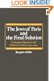 The Jews of Paris and the Final Solution: Communal Response and Internal Conflicts, 1940-1944 (Studies in Jewish History)