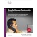 Cisco Call Manager Fundamentals: A Cisco AVVID Solution (Cisco Core)