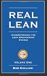 Real Lean: Understanding the Lean Management System (Volume 1)