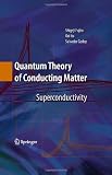 Quantum Theory of Conducting Matter: Superconductivity