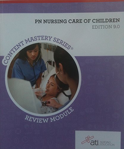 PN Nursing Care of Children Edition 9.0 Content Mastery Series Review Module