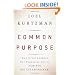 Common Purpose: How Great Leaders Get Organizations to Achieve the Extraordinary