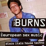 This Is Burns 001 - European Sex Music Search