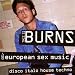 Search : This Is Burns 001 - European Sex Music