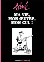 Ma vie, mon ?uvre, mon cul !, volume 1