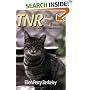TNR: Past, Present and Future: A History of the Trap-Neuter-Return Movement