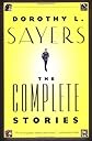 Dorothy L. Sayers: The Complete Stories