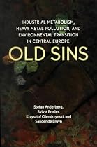 Old Sins: Industrial Metabolism, Heavy Metal Pollution and Environmental Transition in Central Europe