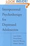 Interpersonal Psychotherapy for Depressed Adolescents