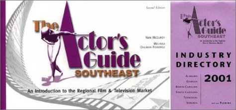 The Actor's Guide, Southeast: An Introduction to the Southeast Film & Television Market