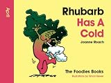 Rhubarb Has A Cold - April (The Foodies Books)