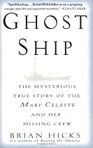 Ghost Ship: The Mysterious True Story of the Mary Celeste and Her Missing Crew
