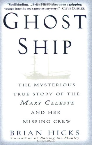 Ghost Ship: The Mysterious True Story of the Mary Celeste and Her Missing Crew