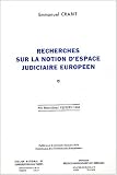 Recherches sur la notion d'espace judiciaire européen
