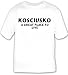 Kosciusko: A Great Place To Live T-shirt