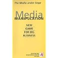 Media Manipulation: New Game for Big Business