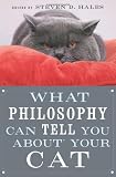 What Philosophy Can Tell You about Your Cat