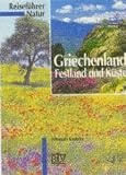 Reisef�hrer Natur, Griechenland, Festland und K�ste - Johannes Kautzky