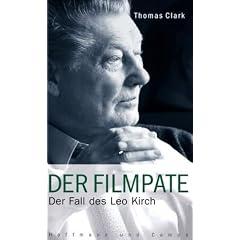 Der Filmpate. Der Fall des Leo Kirch