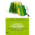Lachende Wissenschaft: Aus den Geheimarchiven des Spa�-Nobelpreises