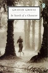 In Search of a Character: Two African Journals:  Congo Journey and Convoy to West Africa (Twentieth-Century Classics)