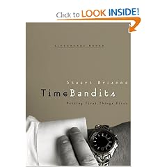 Time Bandits: Putting First Things First (LifeChange Books)