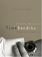 Time Bandits: Putting First Things First (LifeChange Books)