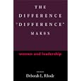 The Difference ""Difference"" Makes: Women and Leadership