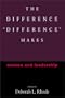 The Difference "Difference" Makes: Women and Leadership