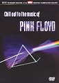 Chill Out to the Music of Pink Floyd