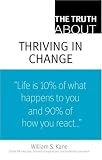 The Truth About Thriving in Change (Truth About)