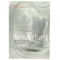Sensorium: Embodied Experience, Technology, and Contemporary Art