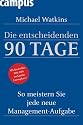 Die entscheidenden 90 Tage: So meistern Sie jede neue Managementaufgabe