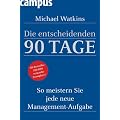 Die entscheidenden 90 Tage: So meistern Sie jede neue Managementaufgabe