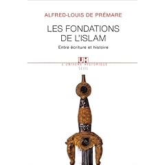 Les Fondations de l'Islam : Entre �criture et histoire