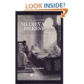 Medieval Heresy: Popular Movements from the Gregorian Reform to the Reformation